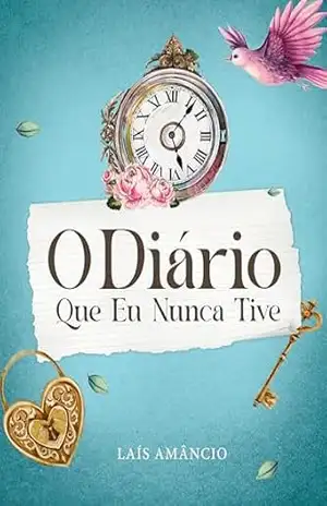 Capa do livro O diário que eu nunca tive - Laís  Amâncio