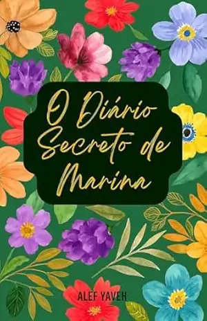 Capa do livro O Diário Secreto de Marina (Guardar O Coração) - Alef Yaveh