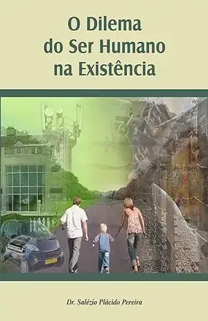 Capa do livro O Dilema do Ser Humano na Existência - Dr. Salézio  Plácido Pereira