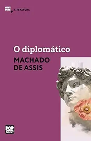 O diplomático: Literatura (MiniPops) – Machado de Assis