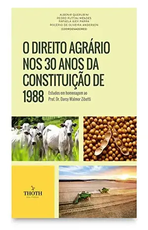 O DIREITO AGRÁRIO NOS TRINTA ANOS DA CONSTITUIÇÃO DE 1988 – Albenir  Querubini