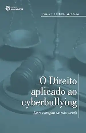 Capa do livro O direito aplicado ao cyberbullying:: honra e imagem nas redes sociais - Thiago De Lima Ribeiro