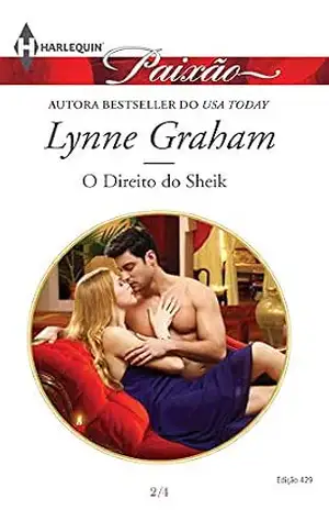 O Direito do Sheik (Harlequin Jessica Especial Livro 429) – Lynne Graham