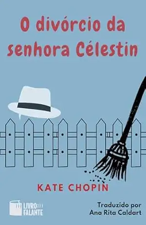 O divórcio da senhora Célestin; Conto – Kate Chopin