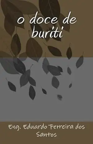 o doce de buriti – Eng. Eduardo Ferreira dos Santos