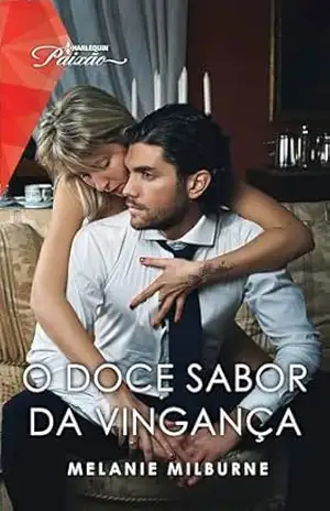 O doce sabor da vingança – Melanie Milburne