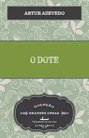 O Dote – Artur Azevedo