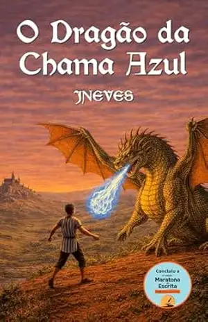 Capa do livro O Dragão da Chama Azul: A Escolha que Desafia o Destino de um Reino - Jorge  Neves