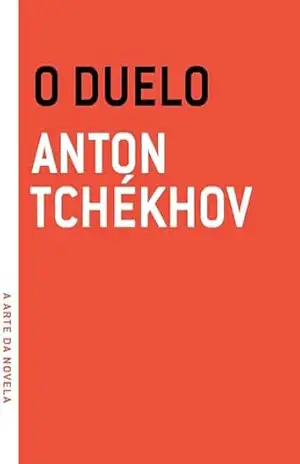 Capa do livro O duelo (A arte da novela) - Anton Tchékhov