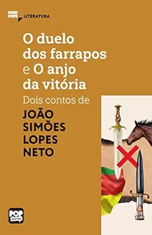 Capa do livro O duelo dos farrapos e O anjo da vitória: Dois contos de Simões Lopes Neto (MiniPops) - Simões Lopes Neto