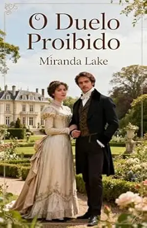 O Duelo Proibido: Ela o Desafiou a um Duelo. Ele Propôs uma Aposta. Inimigos Que Se Tornam Amantes na Londres Vitoriana. – Miranda  Lake