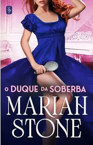 O Duque da Soberba (Os Sete Lordes do Pecado Livro 3) – Mariah Stone O Duque da Soberba (Os Sete Lordes do Pecado Livro 3) – Mariah Stone
