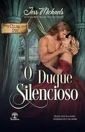 Capa do livro O Duque Silencioso (Clube 1797 Livro 4) - Jess Michaels