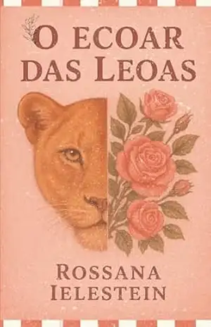 O ecoar das Leoas – Rossana Ielestein O ecoar das Leoas – Rossana Ielestein