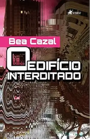 O Edifício Interditado – Bea Cazal O Edifício Interditado – Bea Cazal