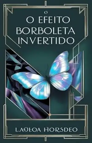 O Efeito Borboleta Invertido - Luis Batista O Efeito Borboleta Invertido - Luis Batista