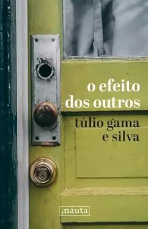 O Efeito dos Outros – Túlio Gama e SIlva O Efeito dos Outros – Túlio Gama e SIlva
