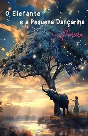 O elefante e a Pequena Dançarina – Lie Moreira O elefante e a Pequena Dançarina – Lie Moreira