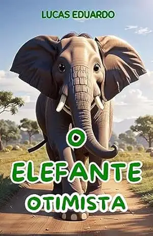 Capa do livro O Elefante Otimista - Lucas Eduardo Gomes