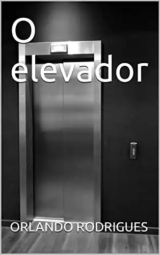 Baixar O elevador (Histórias de terror e mistério) pdf, epub, mobi, eBook