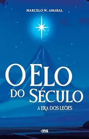 O Elo do Século – A era dos leões – MARCELO W AMARAL