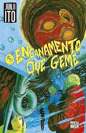 O Encanamento que Geme (mangá volume único) – Junji Ito O Encanamento que Geme (mangá volume único) – Junji Ito