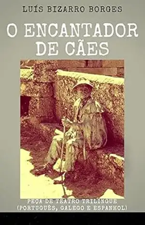 O Encantador de Cães: Nesta terra mandamos nós – Luís Bizarro Borges