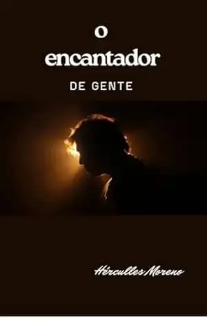 O Encantador de Gente: Uma emocionante história, sobre se tornar uma pessoa melhor. – Hérculles Moreno O Encantador de Gente: Uma emocionante história, sobre se tornar uma pessoa melhor. – Hérculles Moreno