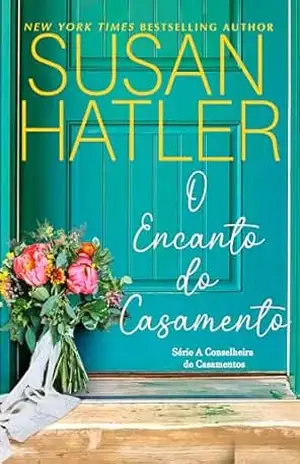 O Encanto do Casamento: Um noivado falso, amor real (Série A Conselheira de Casamentos Livro 1) – Susan Hatler O Encanto do Casamento: Um noivado falso, amor real (Série A Conselheira de Casamentos Livro 1) – Susan Hatler