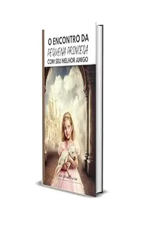 O Encontro da Pequena Princesa com seu Melhor Amigo: Em um reino mágico onde a amizade floresce – JOSE  BARBOSA DA SILVA
