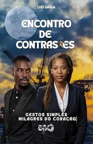 Capa do livro O Encontro de Contrastes: Gestos Simples, Milagres do Coração - Luís Ginga
