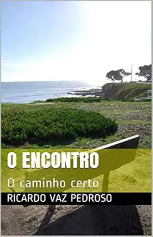 O ENCONTRO: O caminho certo – RICARDO                                  VAZ         PEDROSO