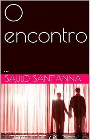 O encontro: … – Saulo Sant’anna