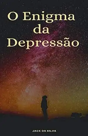 Capa do livro O Enigma da Depressão: Entenda de onde vem a Depressão - Jack Silva