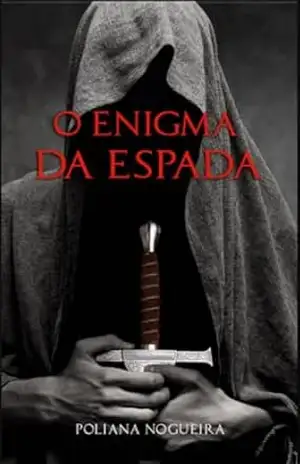 O enigma da espada – Poliana Nogueira