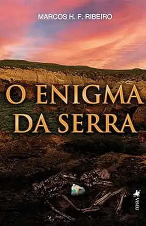 Capa do livro O Enigma da Serra - Marcos H. F. Ribeiro