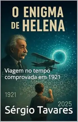 Capa do livro O Enigma de Helena: Viagem no tempo comprovada em 1921 - Sérgio Tavares