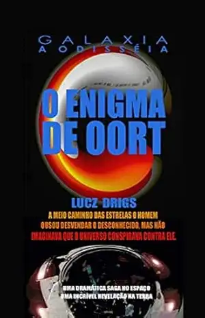 O Enigma de Oort (Galaxia – A Odiss?ia Livro 1) – Lucz Drigs