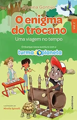 O enigma do trocano (Turma do Planeta Livro 2) – Silvana Gontijo