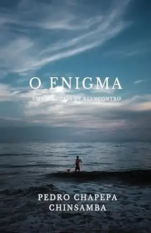 Capa do livro O ENIGMA: Uma História de Reencontro - Pedro Chapepa Chinsamba