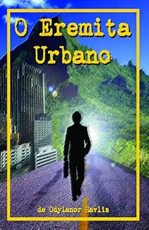 O Eremita Urbano – Odylanor Havlis O Eremita Urbano – Odylanor Havlis
