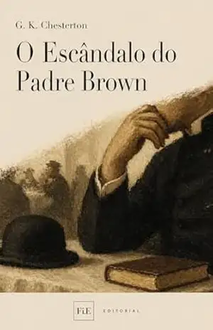 Capa do livro O Escândalo do Padre Brown - G. K. Chesterton