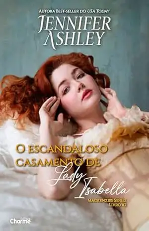 O escandaloso casamento de Lady Isabella (Mackenzies Series Livro 2) - Jennifer Ashley