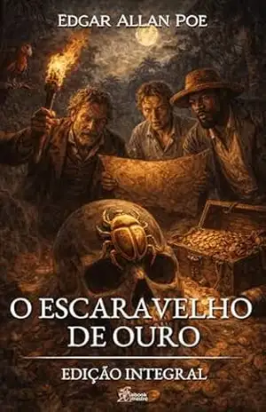 O Escaravelho de Ouro (Coleção E.A. Poe Livro 3) – Edgar Allan Poe O Escaravelho de Ouro (Coleção E.A. Poe Livro 3) – Edgar Allan Poe