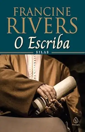 O escriba: Silas (Filhos da Coragem Livro 5) – Francine Rivers