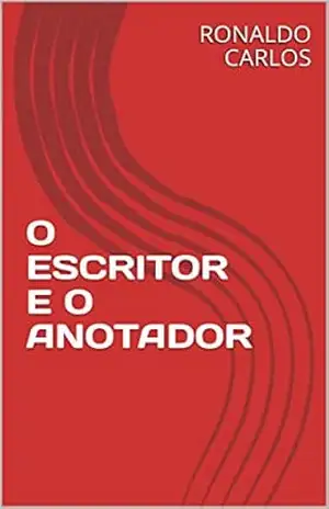 O ESCRITOR E O ANOTADOR – RONALDO CARLOS