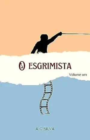 O Esgrimista: Livro 01 - AS Slv