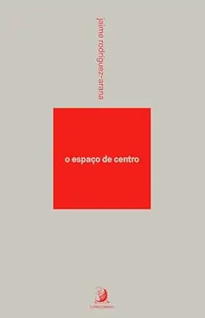 O espaço de centro – Jaime Rodríguez-Arana O espaço de centro – Jaime Rodríguez-Arana