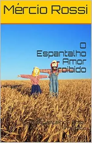 O Espantalho – Amor Proibido: O Espantalho – Amor Proibido (1) – Mércio Rossi