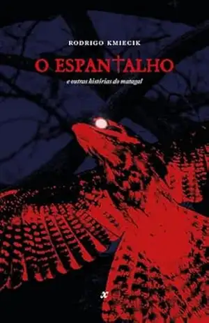 O Espantalho: e outras histórias do matagal – Rodrigo Kmiecik O Espantalho: e outras histórias do matagal – Rodrigo Kmiecik